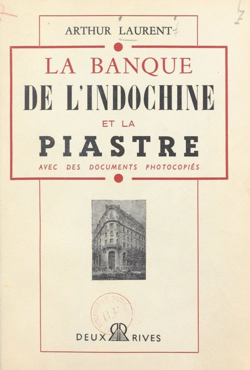 Couverture ebook de La banque de l'Indochine et la piastre, de Arthur Laurent