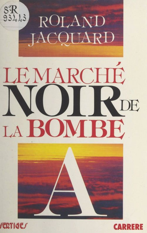 Couverture ebook de Le marché noir de la bombe A, de Roland Jacquard