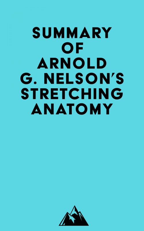 ebook cover of Summary of Arnold G. Nelson's Stretching Anatomy, by Everest Media
