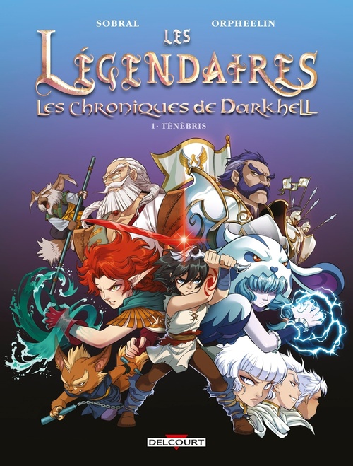 Couverture ebook de Les Légendaires - Les Chroniques de Darkhell T01 - Ténébris, de Orpheelin, Patrick Sobral