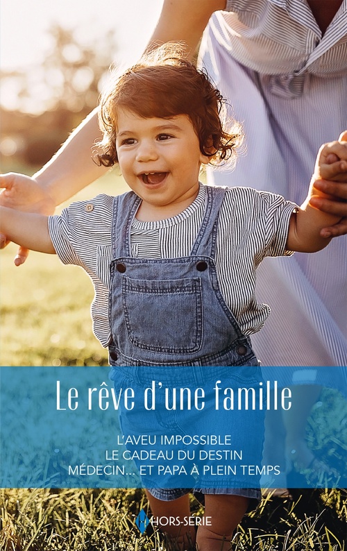 Couverture ebook de Le rêve d'une famille, de Jill Limber, Alison Roberts, Maureen Child