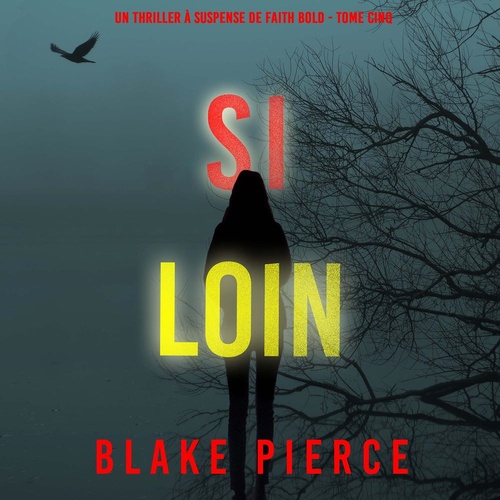 Couverture audiobook de Si Loin (Un Thriller à Suspense de Faith Bold - Tome Cinq), de Blake Pierce