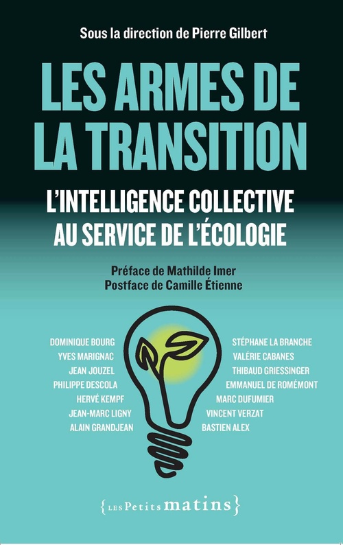 Couverture ebook de Les Armes de la transition - L'intelligence collective au service de l'écologie, de Collectif, Pierre Gilbert
