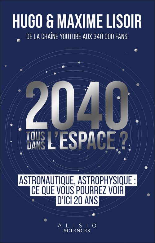 ebook cover of 2040 : Tous dans l'espace ?, by Maxime Lisoir, Hugo Loisir