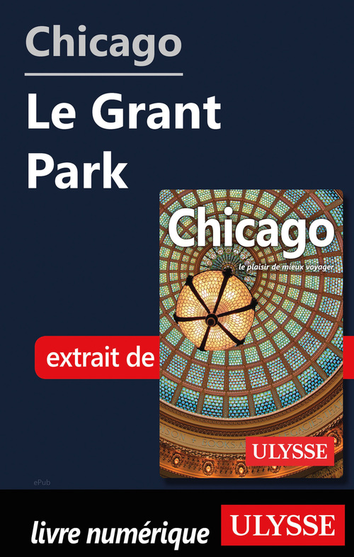 Couverture ebook de Chicago - Le Grant Park, de Claude Morneau