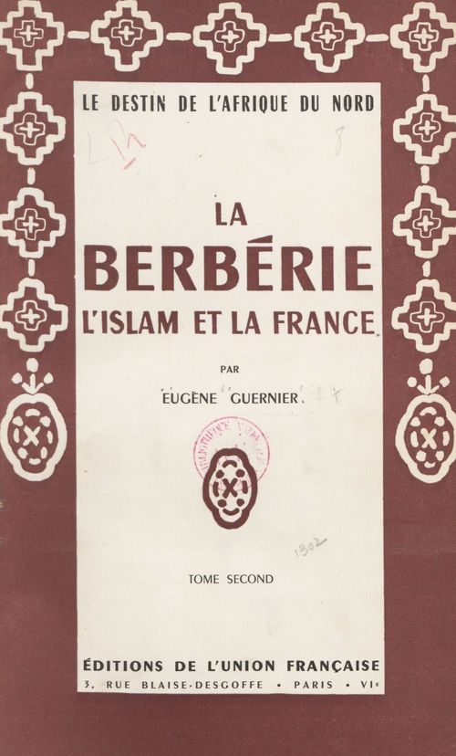 Couverture ebook de La Berbérie, l'Islam et la France : le destin de l'Afrique du Nord (2), de Eugene Guernier