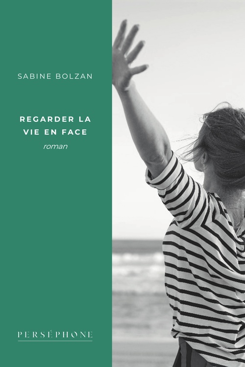 ebook cover of Regarder la vie en face, by Sabine  Bolzan