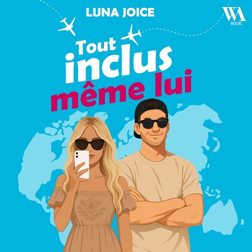 Couverture audiobook de Tout inclus même lui : Une comédie romantique qui fait voyager, de Luna Joice