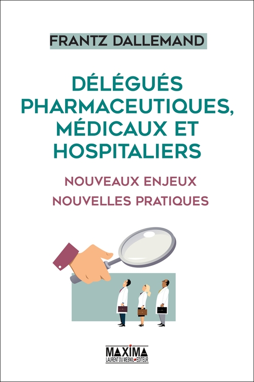 Couverture ebook de Délégués pharmaceutiques, médicaux et hospitaliers, de Frantz Dallemand