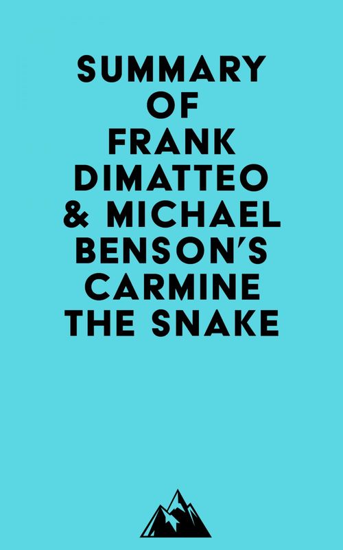 Couverture ebook de Summary of Frank Dimatteo & Michael Benson's Carmine the Snake, de Everest Media