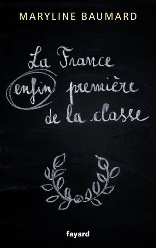 Couverture ebook de La France enfin première de la classe, de Maryline Baumard