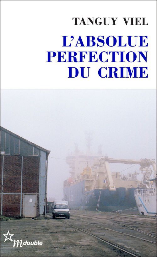 Couverture ebook de L'absolue perfection du crime, de Tanguy Viel