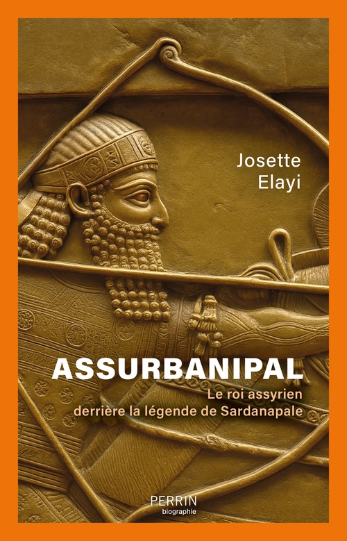 ebook cover of Assurbanipal - Le roi assyrien derrière la légende de Sardanapale, by Josette Elayi