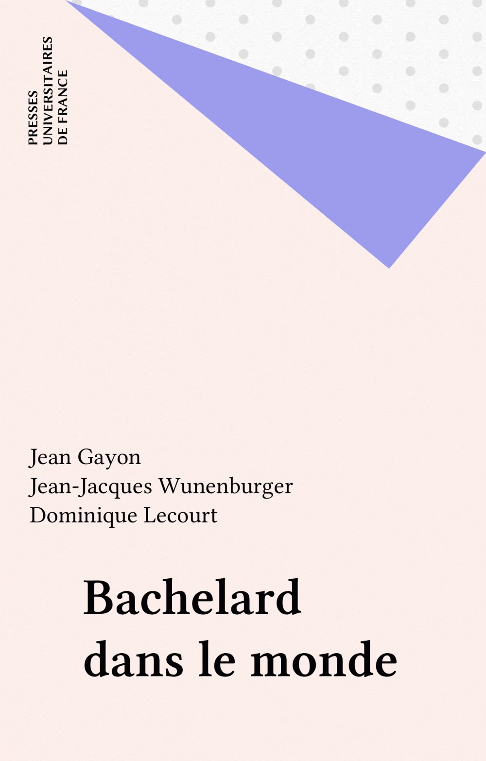 ebook cover of Bachelard dans le monde, by Jean Gayon, Jean-Jacques Wunenburger