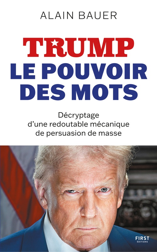 ebook cover of Trump, le pouvoir des mots - Décryptage d'une redoutable mécanique de persuasion de masse, by Alain Bauer