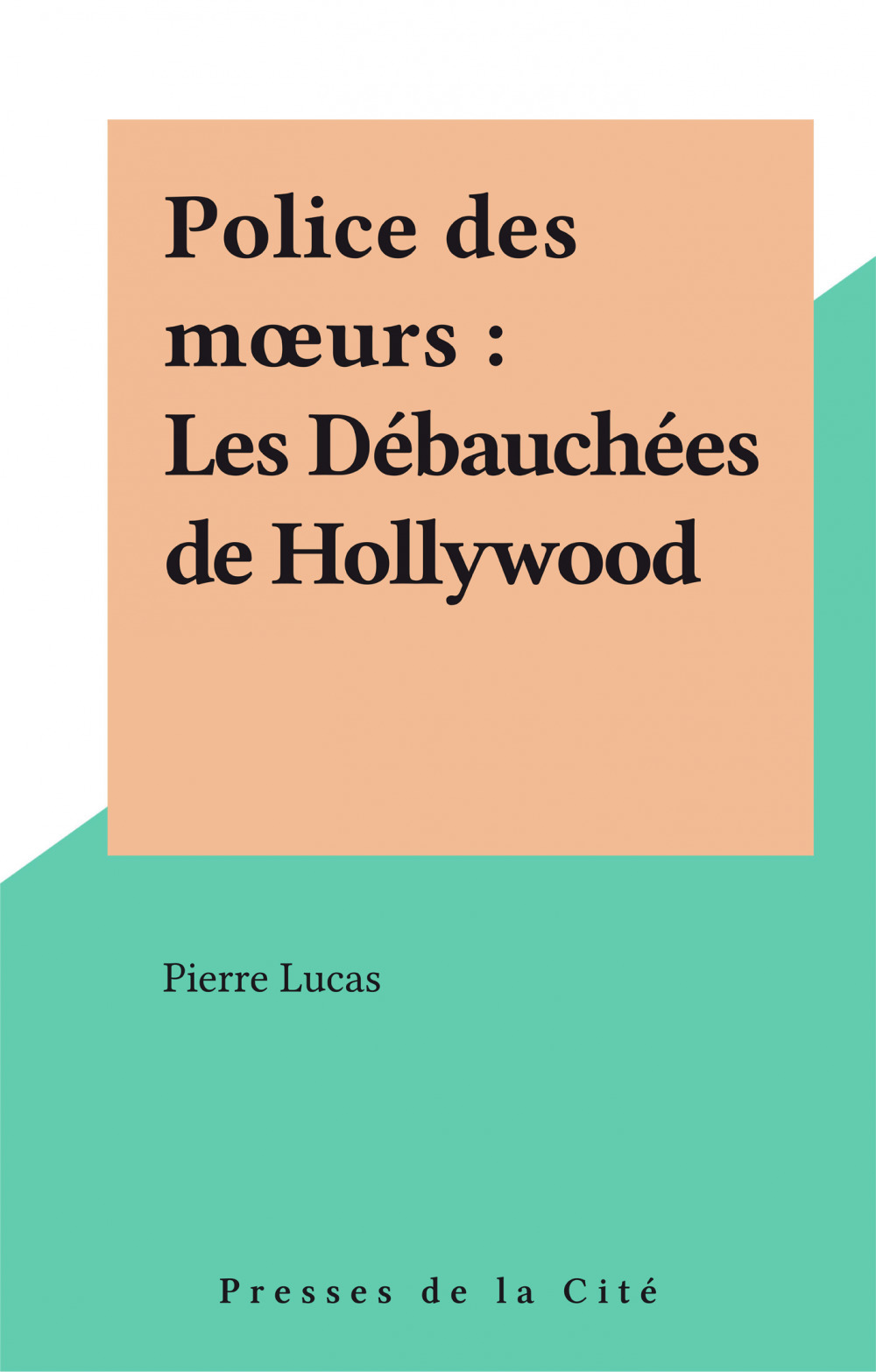 ebook cover of Police des moeurs : Les Débauchées de Hollywood, by Collectif