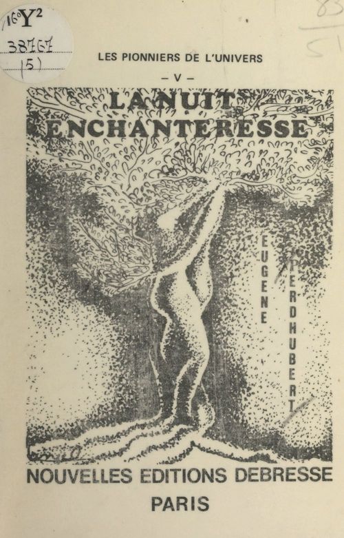 Couverture ebook de Les pionniers de l'univers (5). La nuit enchanteresse, de Eugene Perdhubert