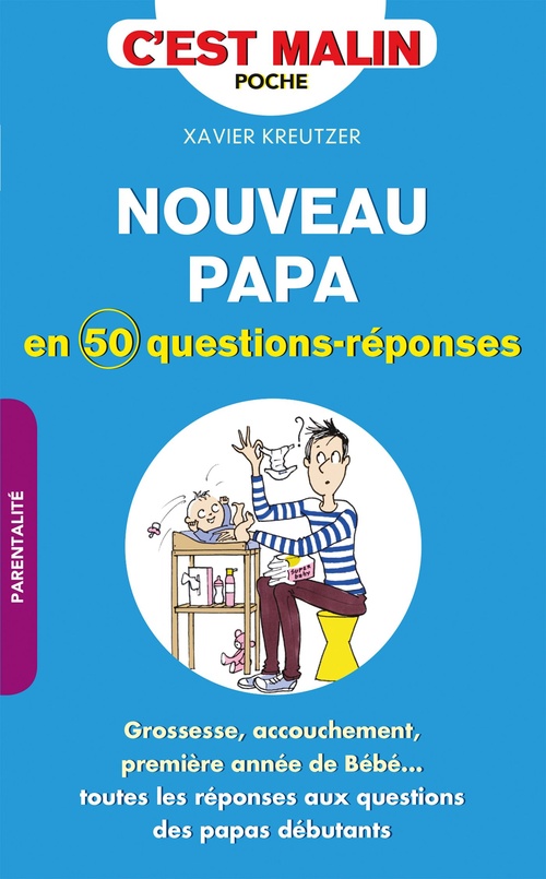 Couverture ebook de Nouveau papa en 50 questions-réponses, c'est malin, de Xavier Kreutzer