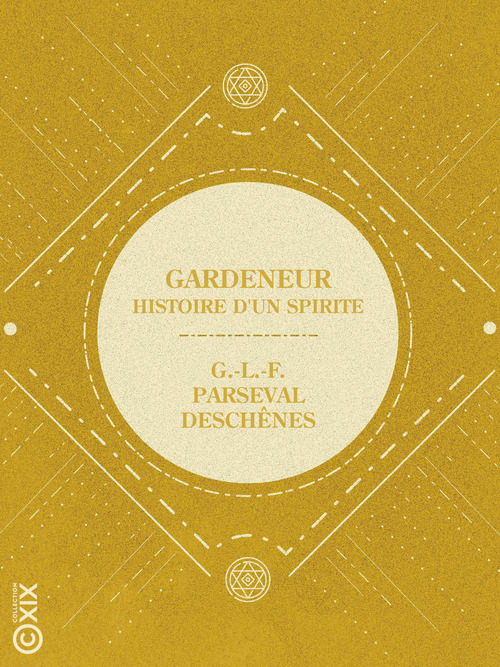 ebook cover of Gardeneur - Histoire d'un spirite, by Gustave-Louis-Ferdinand Parseval-Deschen