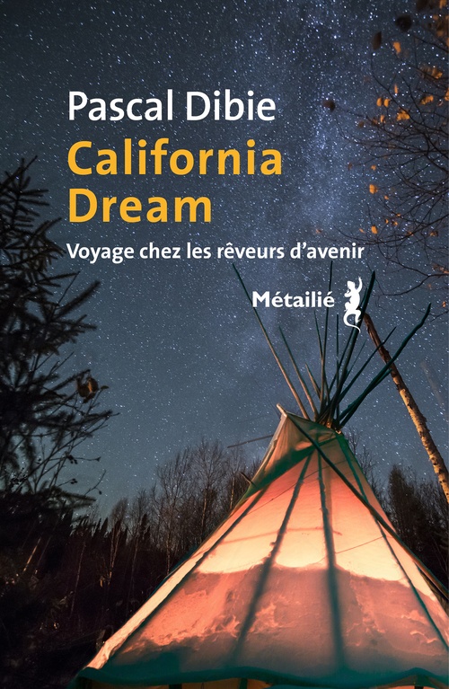 ebook cover of California dream : Voyage chez les rêveurs d´avenir, by Pascal Dibie