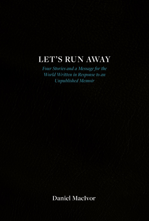 ebook cover of Let's Run Away, by Daniel Macivor