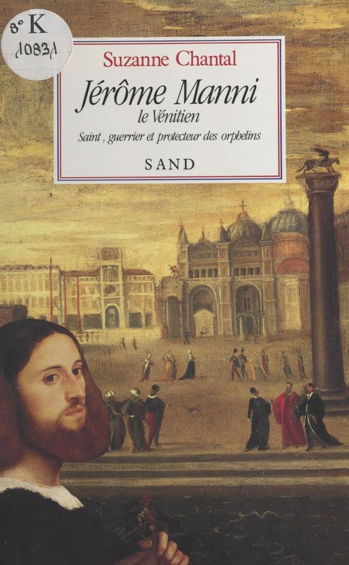Couverture ebook de Jérôme Manni, le Vénitien : saint, guerrier et protecteur des orphelins, de Suzanne Chantal