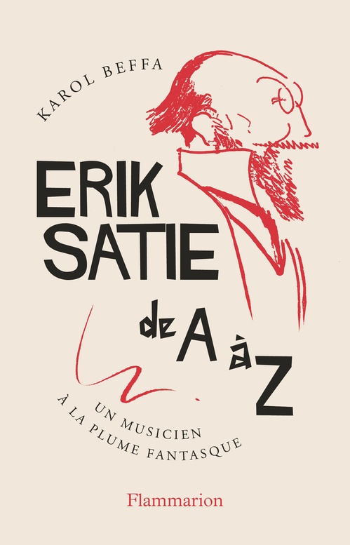 Couverture ebook de Erik Satie de A à Z. Un musicien à la plume fantasque, de Karol Beffa