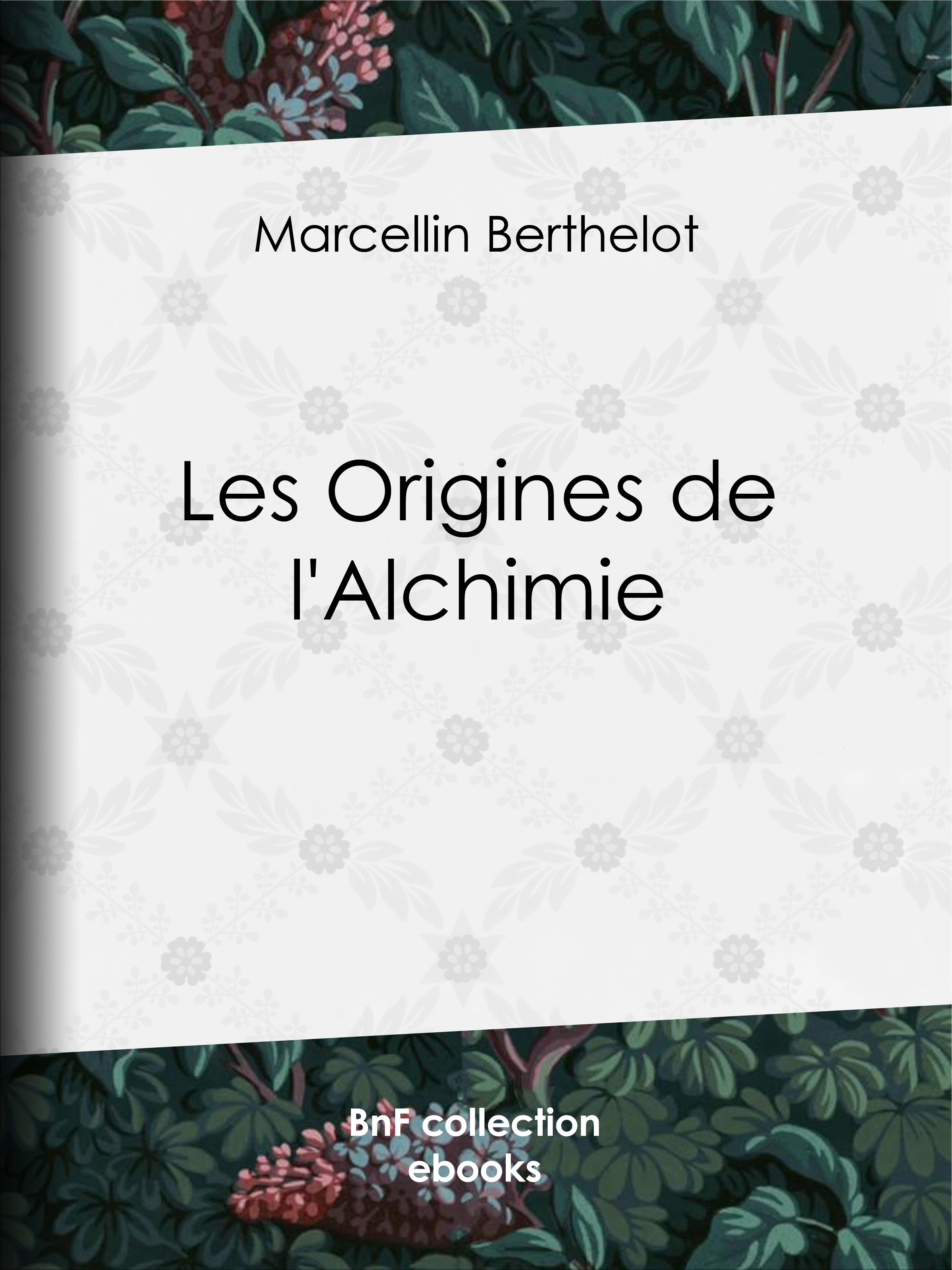 Couverture ebook de Les Origines de l'Alchimie, de Marcellin Berthelot