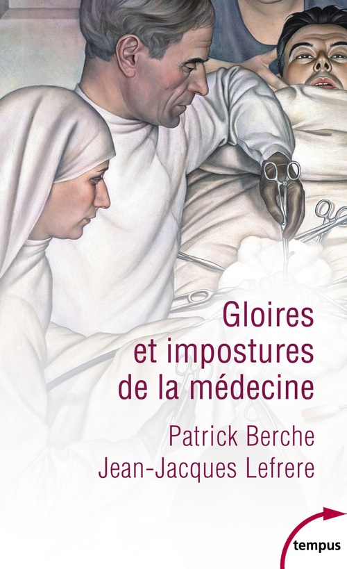 Couverture ebook de Gloires et impostures de la médecine, de Patrick Berche, Jean-Jacques Lefrère