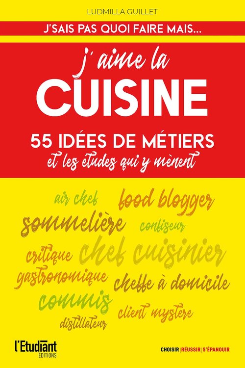 ebook cover of J'aime la cuisine - 55 idées de métiers et les études qui y mènent, by Ludmilla Guillet