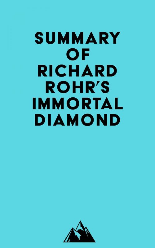 Couverture ebook de Summary of Richard Rohr's Immortal Diamond, de Everest Media