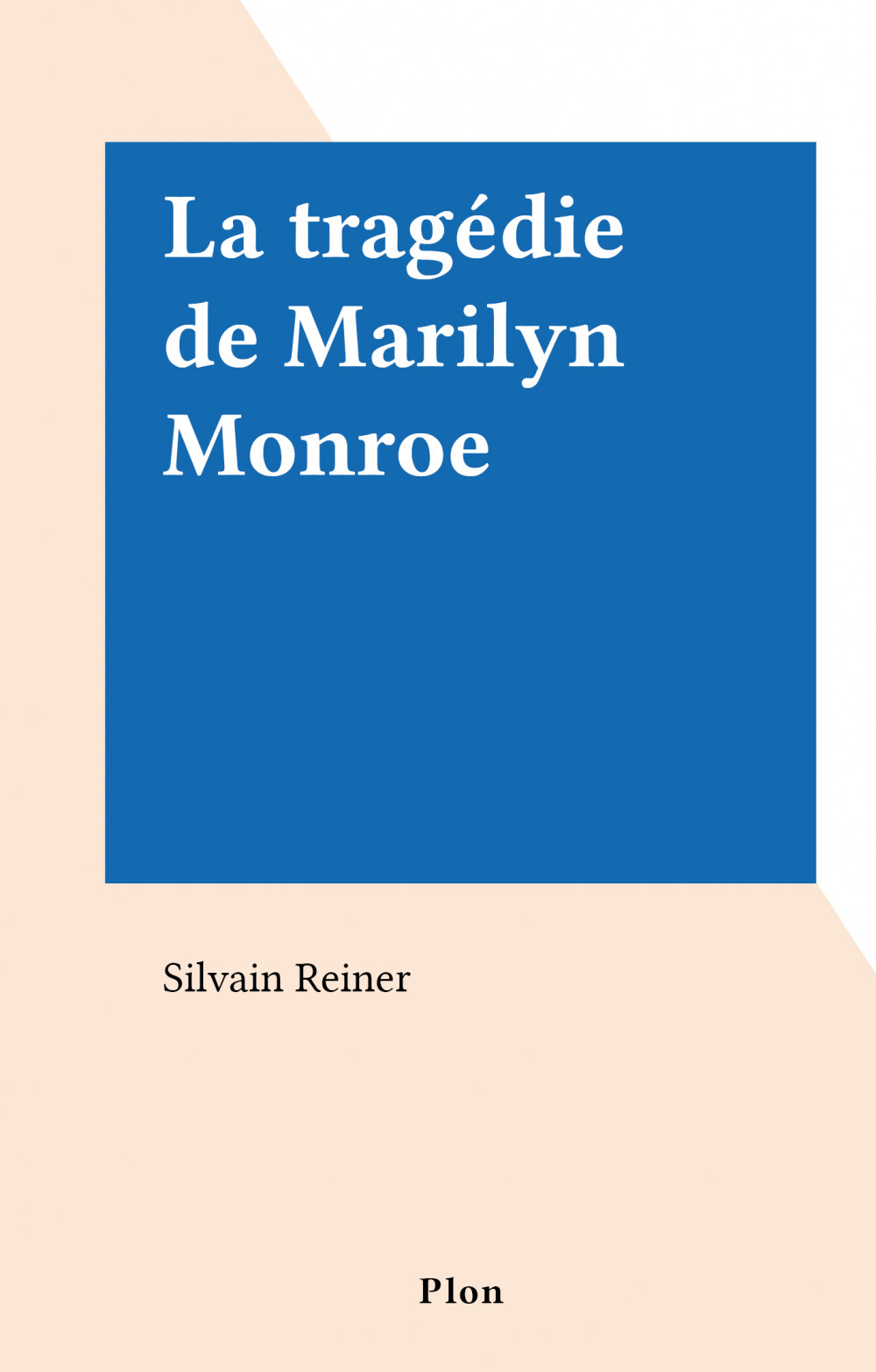 Couverture ebook de La tragédie de Marilyn Monroe, de Silvain Reiner