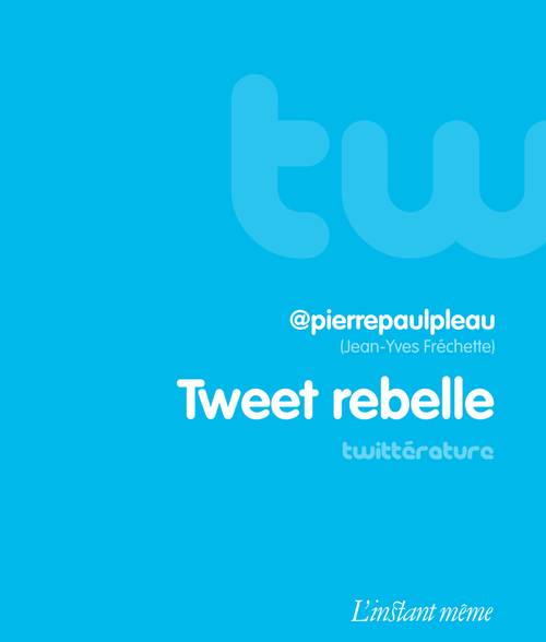 ebook cover of Tweet rebelle, by Frechette Jean-Yves