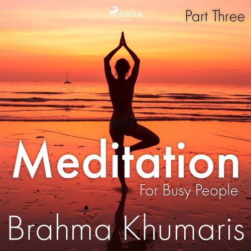 audiobook cover of Meditation For Busy People - Part Three, by Brahma Khumaris