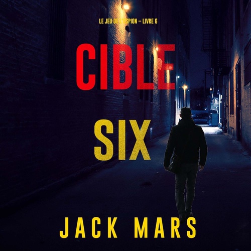 Couverture audiobook de Cible six (Le jeu de l'espion - Livre 6), de Jack Mars