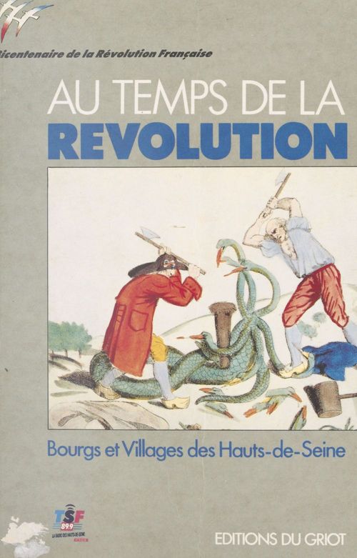 Couverture ebook de Au temps de la Révolution, 1789-1794 : bourgs et villages des Hauts-de-Seine, de Emmanuel Breon, Maddy Aries, Marguerite Cardon