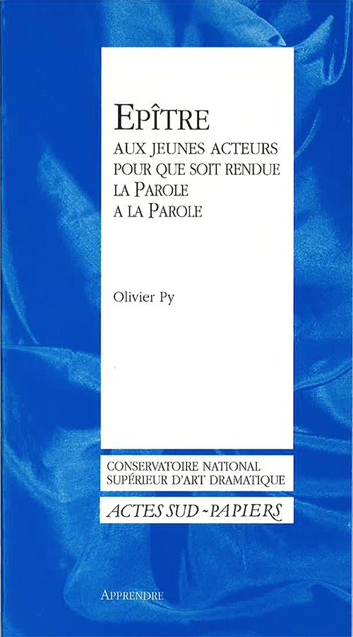 Couverture ebook de Apprendre 13 : Epitre aux jeunes acteurs pour que soit, de Py Olivier