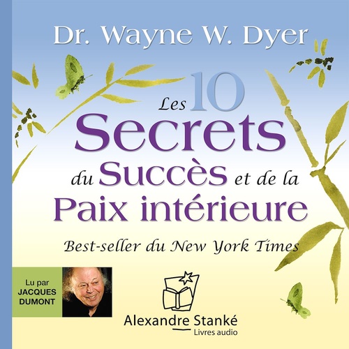audiobook cover of Les dix secrets du succès et de la paix intérieure, by Wayne W. Dyer