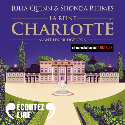 audiobook cover of La Reine Charlotte - Avant les Bridgerton, by Julia Quinn, Shonda Rhimes