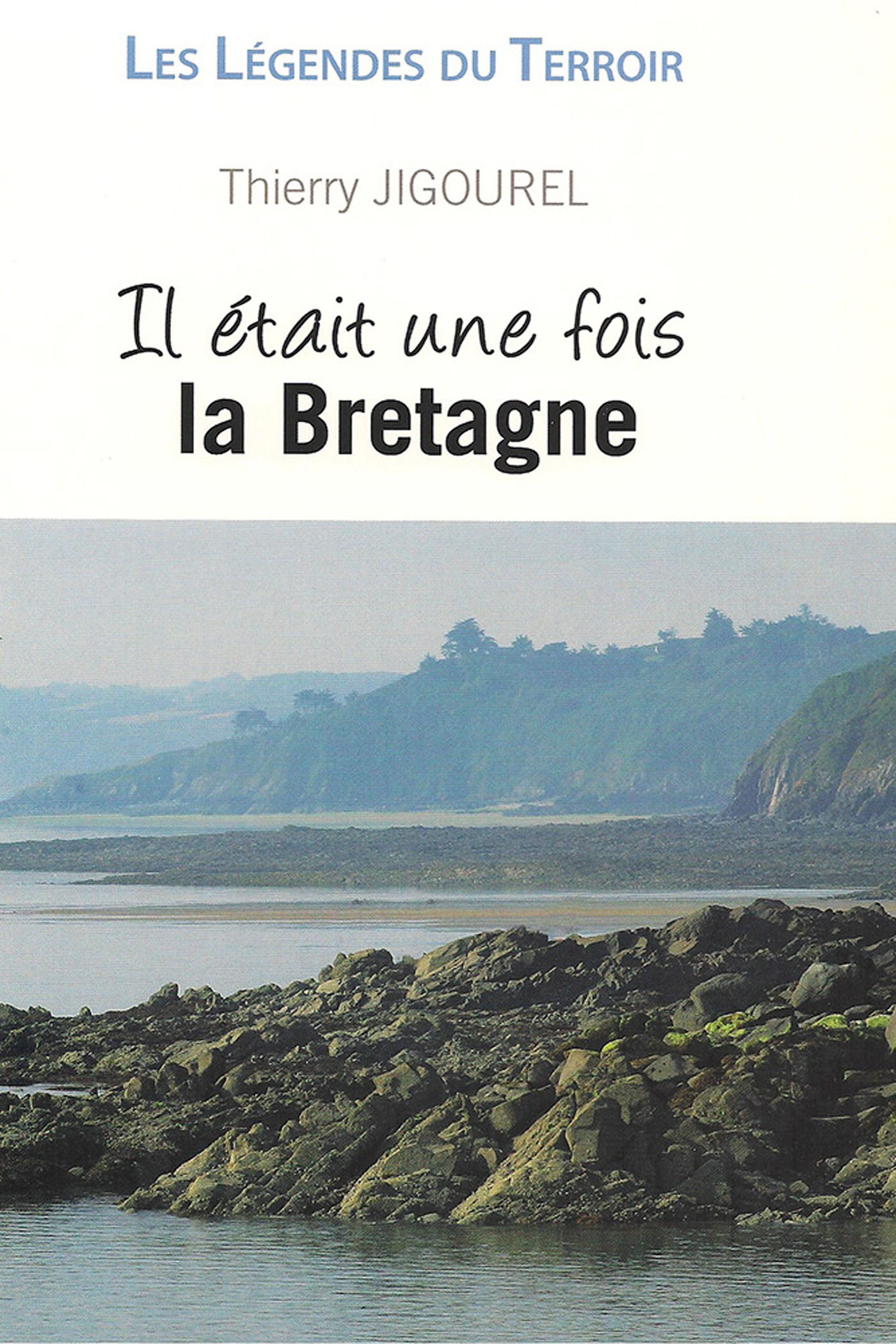 Couverture ebook de Il était une fois la Bretagne, de Thierry Jigourel