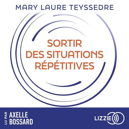 Couverture audiobook de Sortir des situations répétitives, de Mary-Laure Teyssedre
