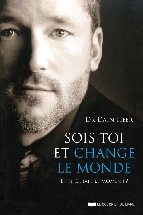 Couverture ebook de Sois toi et change le monde - Et si c'était le moment ?, de Dain Heer