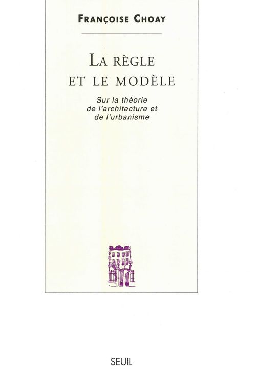 Couverture ebook de La Règle et le Modèle, de Françoise Choay