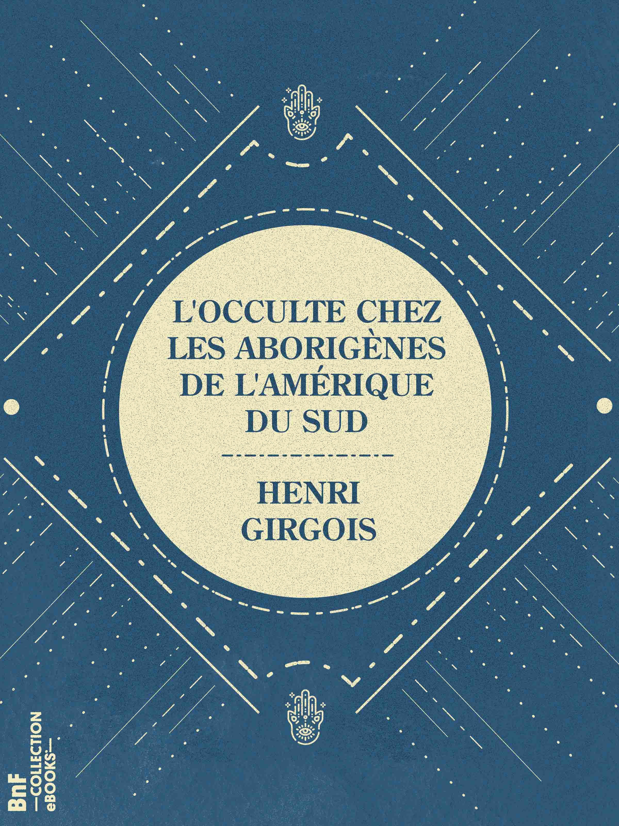 ebook cover of L'Occulte chez les aborigènes de l'Amérique du Sud, by Henri Girgois