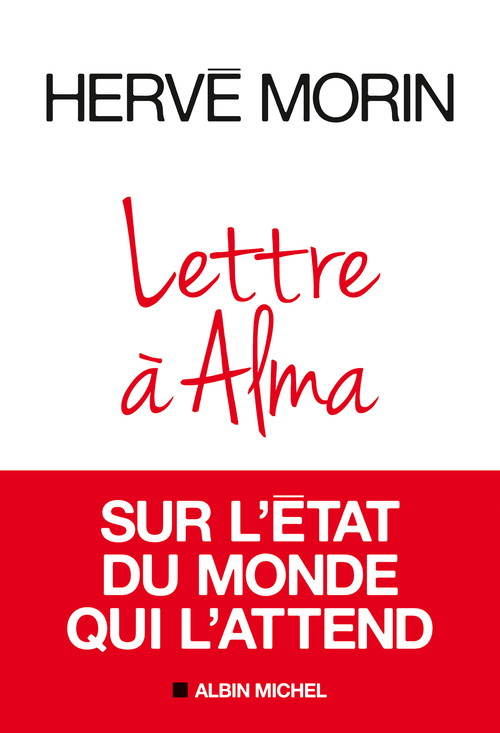 Couverture ebook de Lettre à Alma sur l'état du monde qui l'attend, de Hervé Morin
