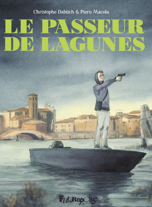 ebook cover of Le passeur de lagunes, by Christophe Dabitch, Piero Macola