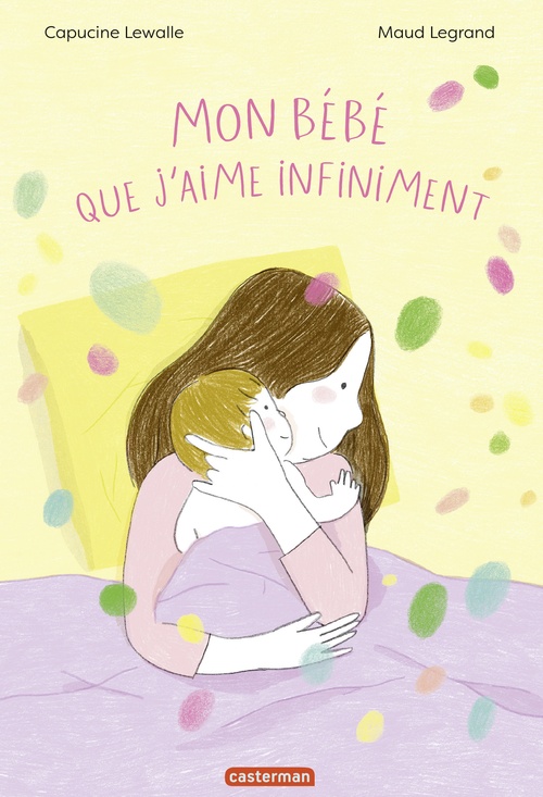 ebook cover of Mon bébé que j'aime infiniment, by Capucine Lewalle, Maud Legrand