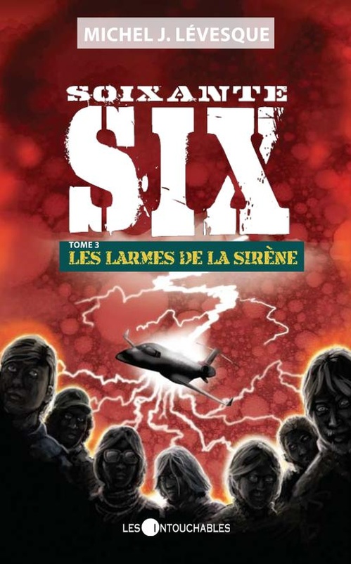 Couverture ebook de Soixante-six 3 : Les larmes de la sirène, de Michel J. Lévesque