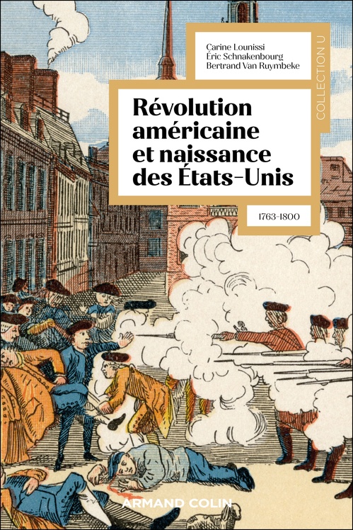 ebook cover of La révolution américaine et la naissance des États-Unis, by Eric Schnakenbourg, Carine Lounissi, Bertrand Van Ruymbeke