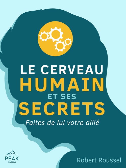 ebook cover of Le cerveau humain et ses secrets, by Robert Roussel
